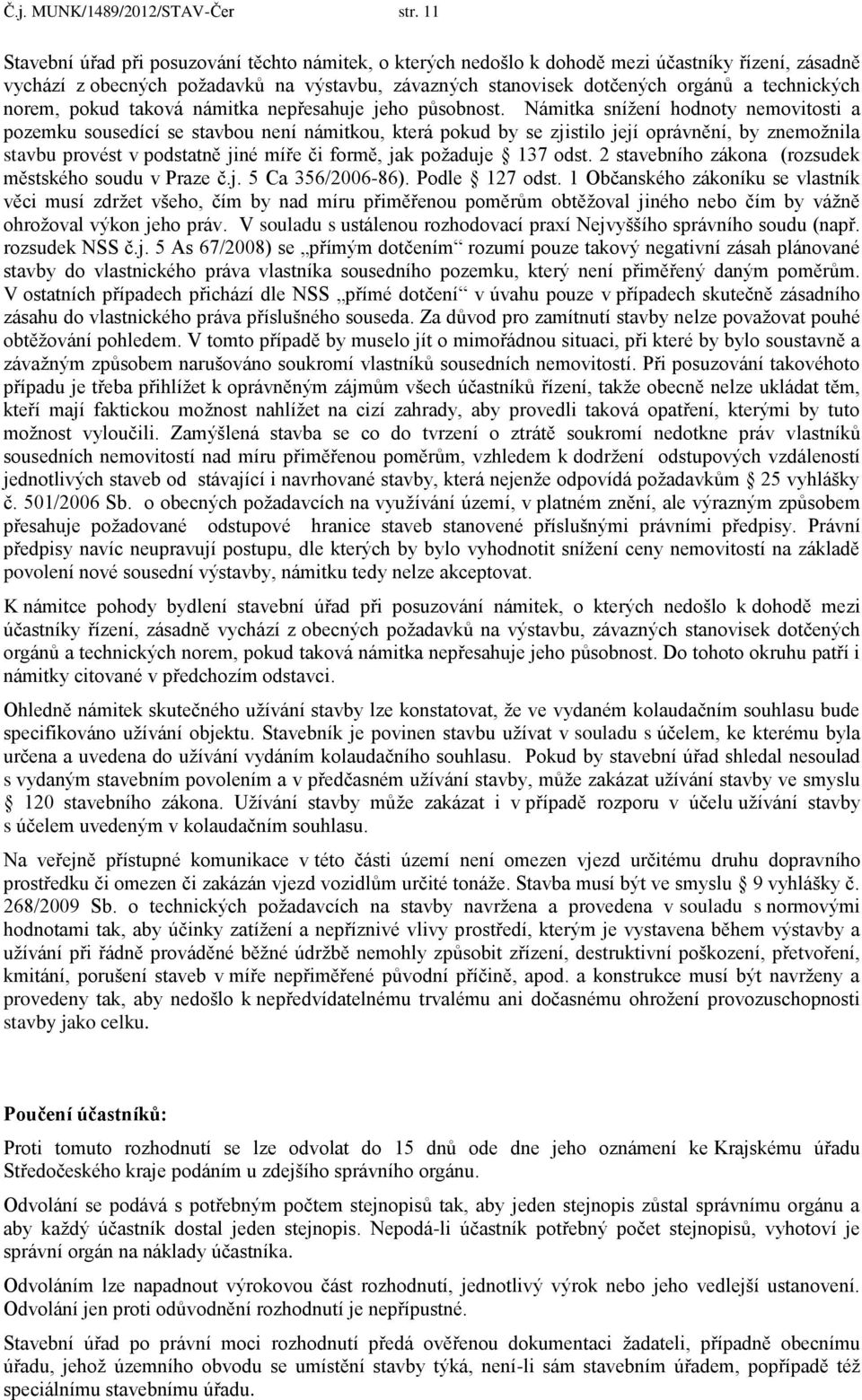 norem, pokud taková námitka nepřesahuje jeho působnost.