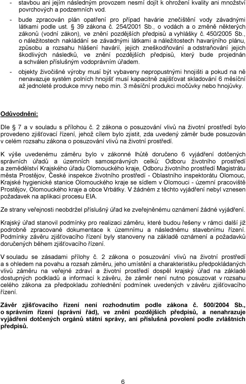 , o vodách a o změně některých zákonů (vodní zákon), ve znění pozdějších předpisů a vyhlášky č. 450/2005 Sb.