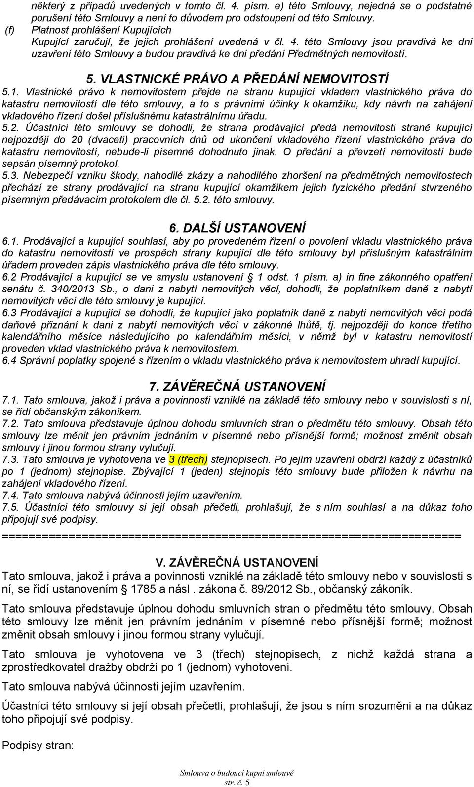 5. VLASTNICKÉ PRÁVO A PŘEDÁNÍ NEMOVITOSTÍ 5.1.