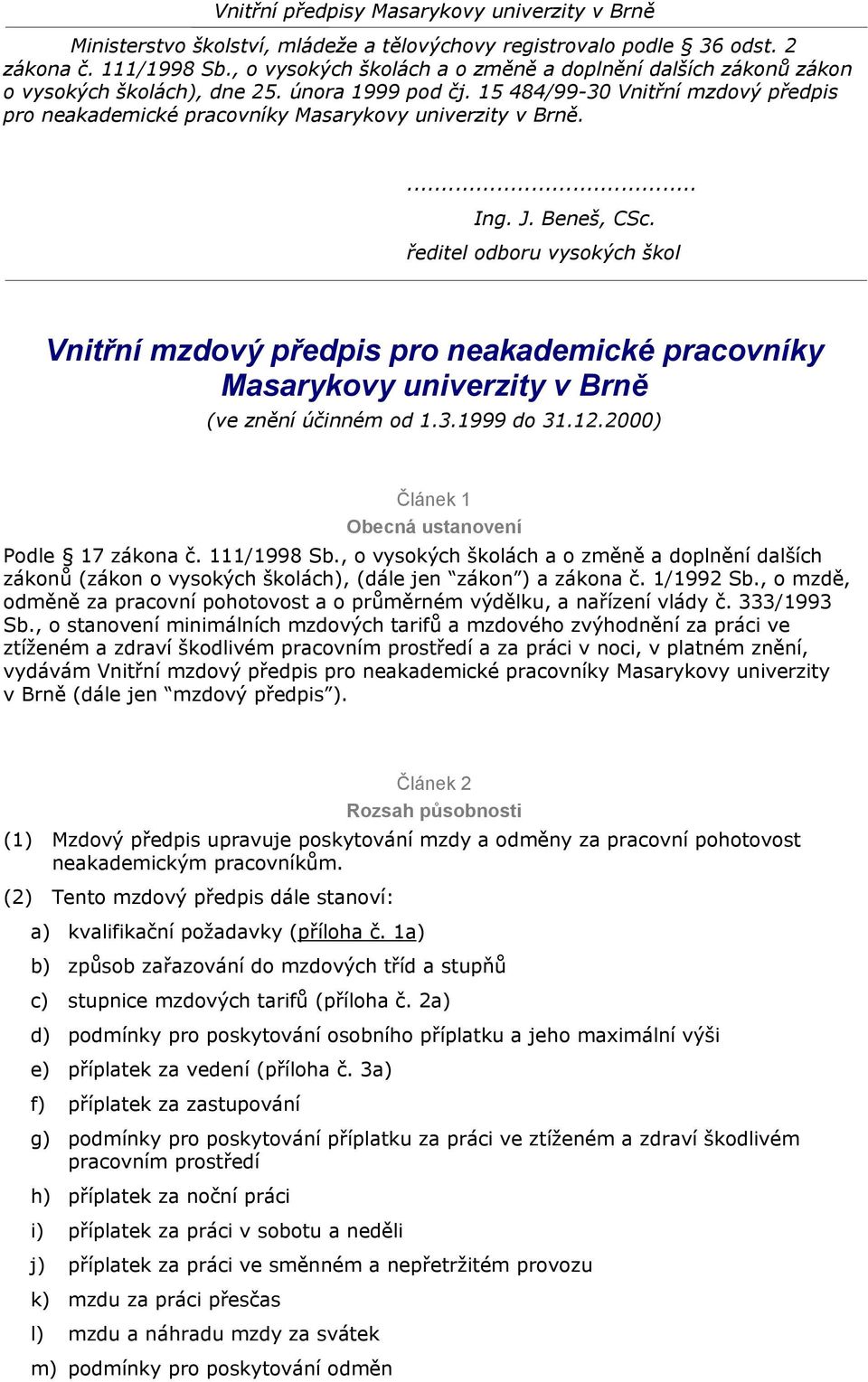 , o mzdě, odměně za pracovní pohotovost a o průměrném výdělku, a nařízení vlády č. 333/1993 Sb.