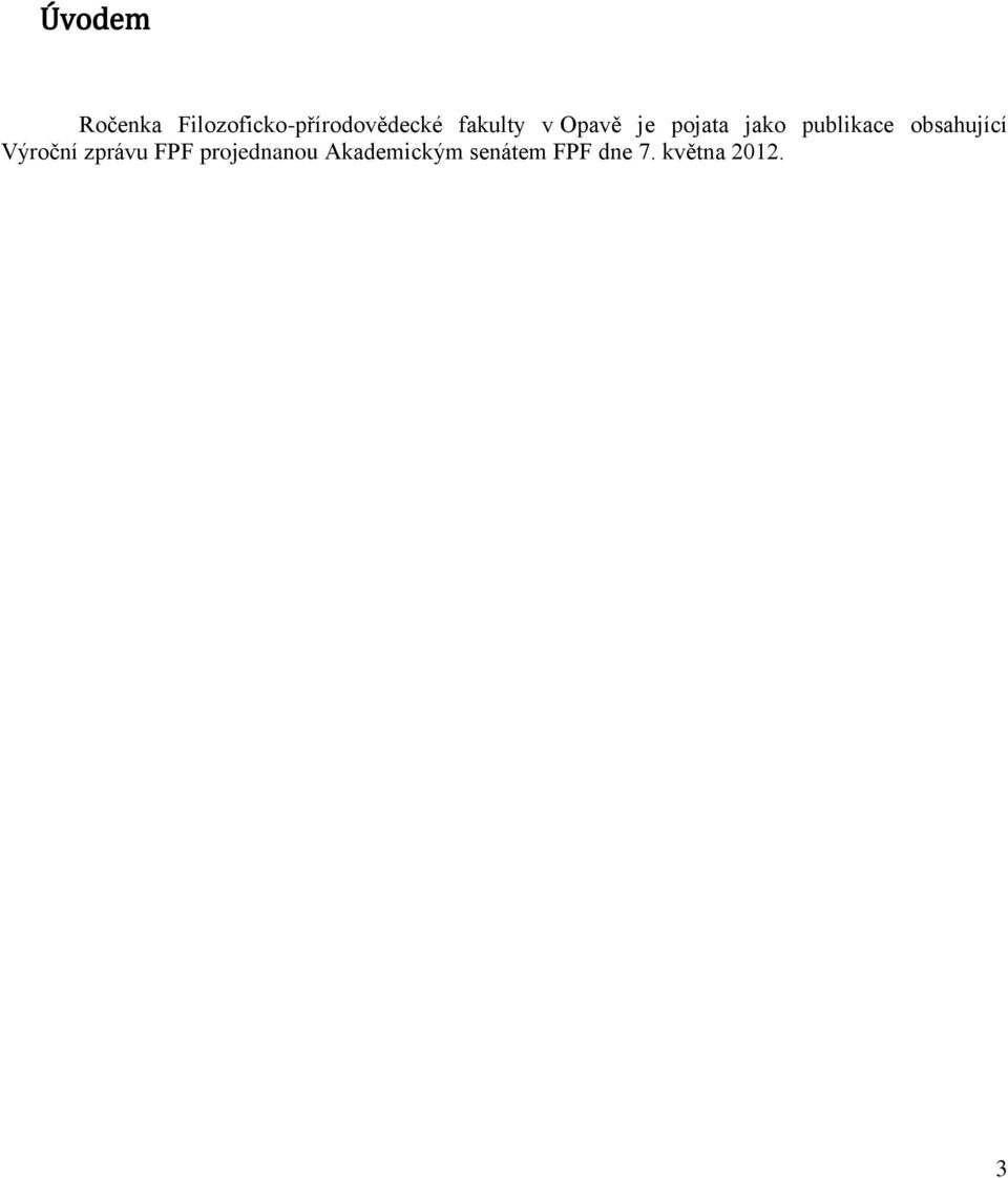 obsahující Výroční zprávu FPF projednanou