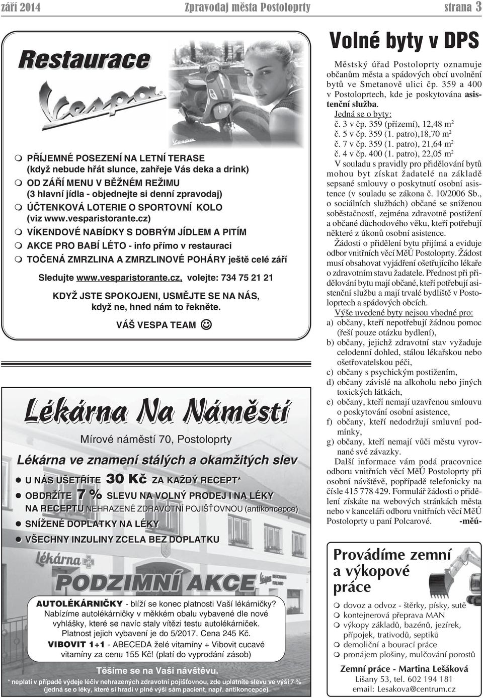 cz) VÍKENDOVÉ NABÍDKY S DOBRÝM JÍDLEM A PITÍM AKCE PRO BABÍ LÉTO - info přímo v restauraci TOČENÁ ZMRZLINA A ZMRZLINOVÉ POHÁRY ještě celé září Sledujte www.vesparistorante.