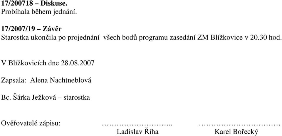 zasedání ZM Blížkovice v 20.30 hod. V Blížkovicích dne 28.08.