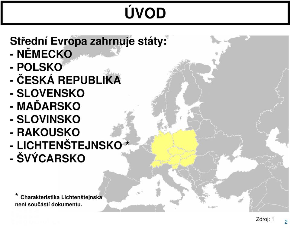 RAKOUSKO - LICHTENŠTEJNSKO * - ŠVÝCARSKO *