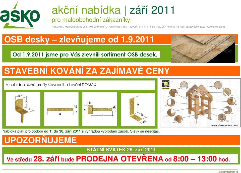 pro období od 1. do 30. září 2011 s výhradou vyprodání zásob. Slevy se nesčítají.