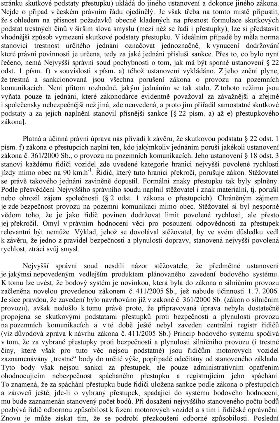 přestupky), lze si představit vhodnější způsob vymezení skutkové podstaty přestupku.