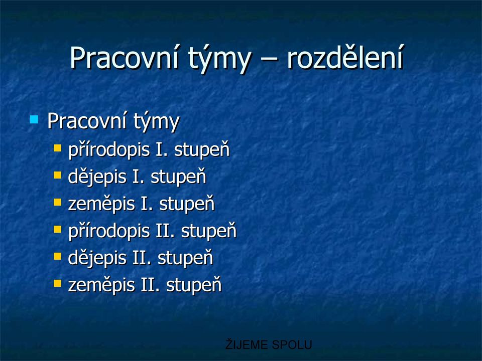stupeň zeměpis I. stupeň přírodopis II.