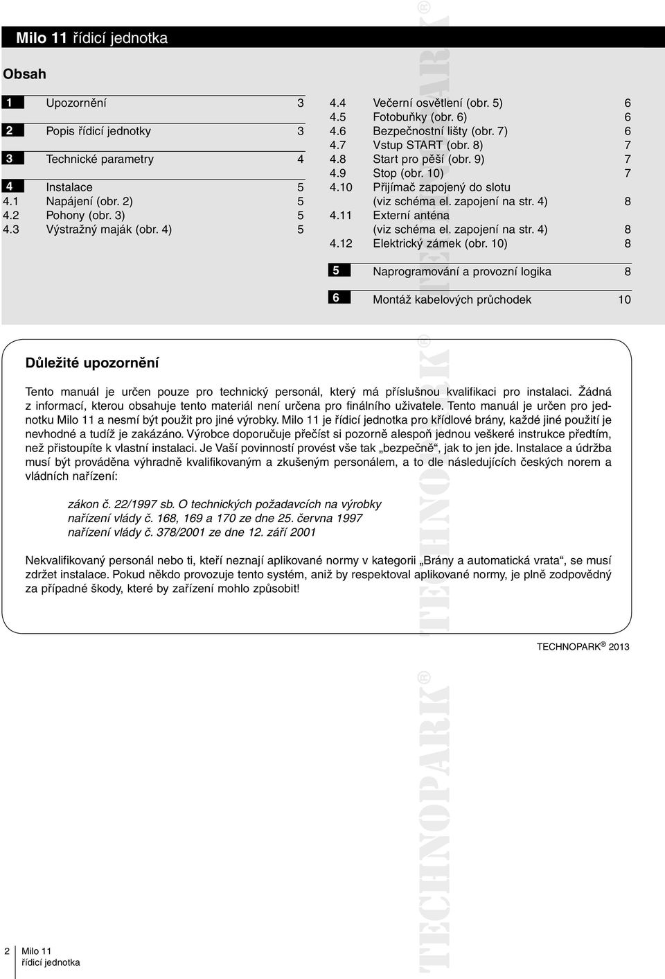 4) 8 4.11 Externí anténa (viz schéma el. zapojení na str. 4) 8 4.12 Elektrický zámek (obr.