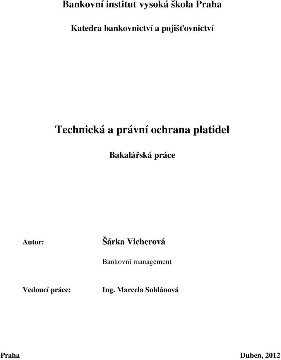 platidel Bakalářská práce Autor: Šárka Vicherová