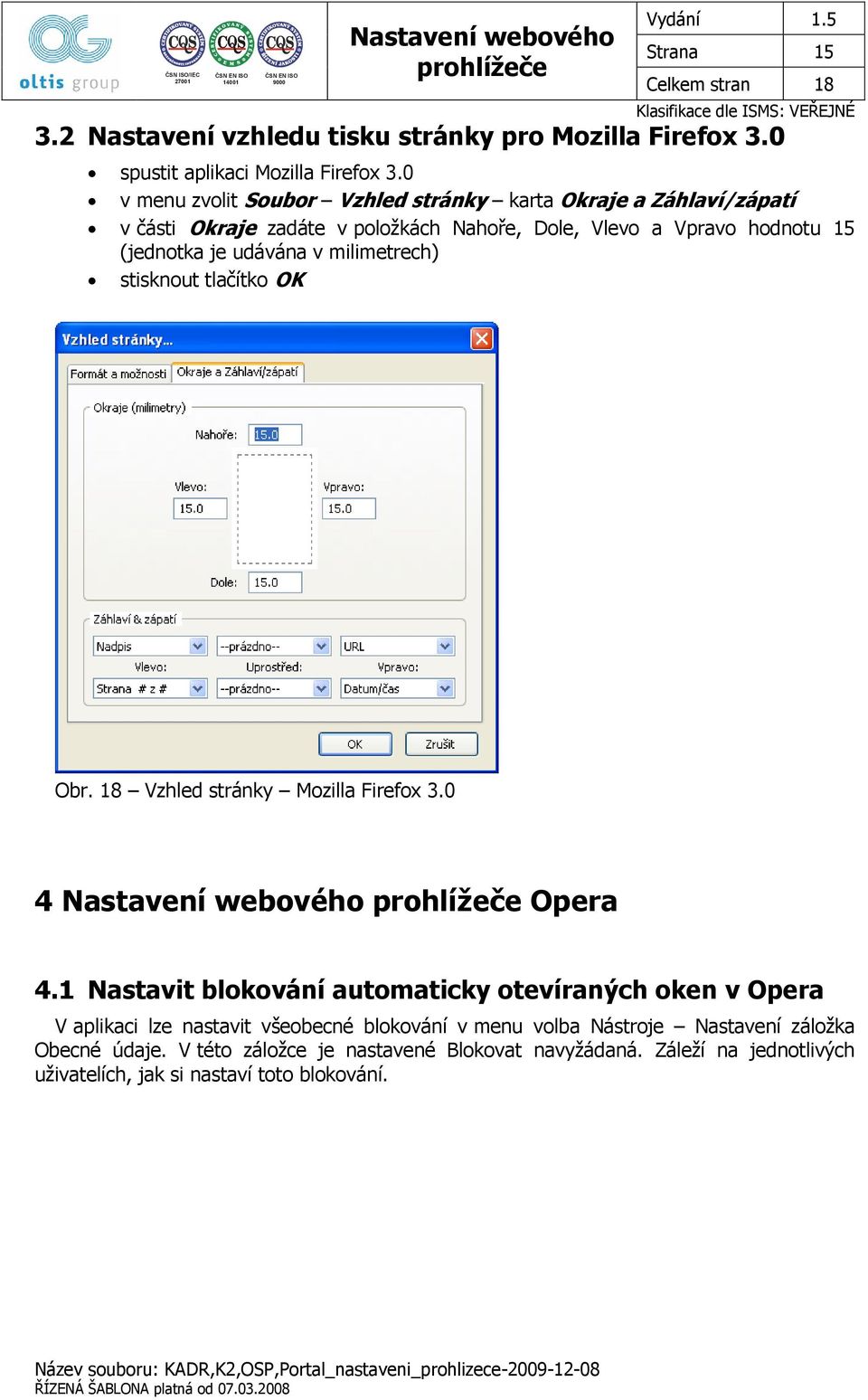 udávána v milimetrech) stisknout tlačítko OK Obr. 18 Vzhled stránky Mozilla Firefox 3.0 4 Opera 4.