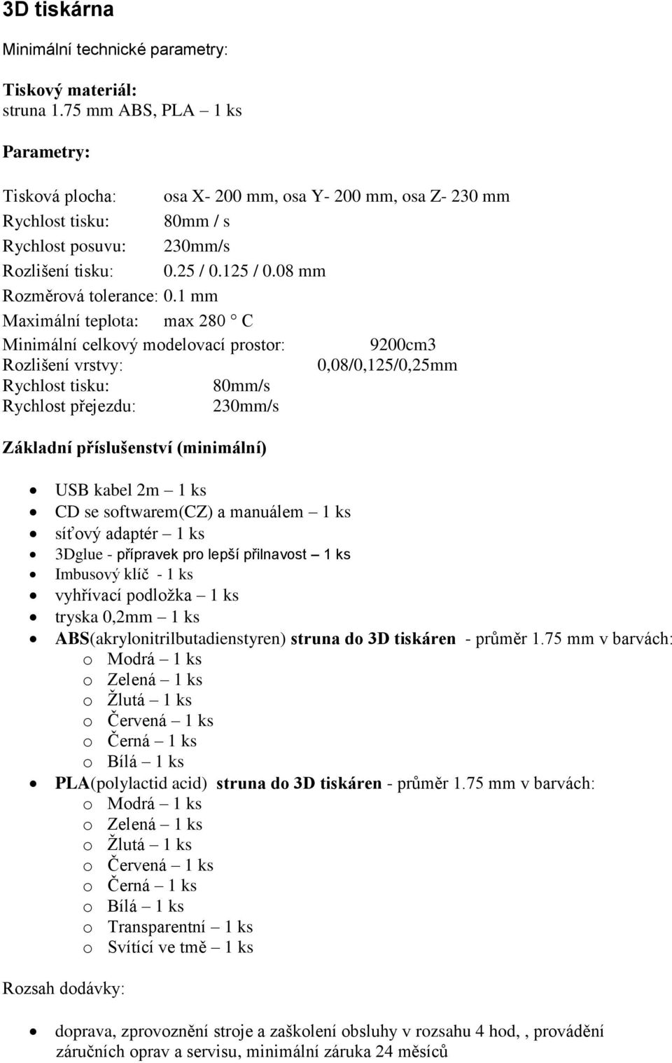 08 mm Rozměrová tolerance: 0.
