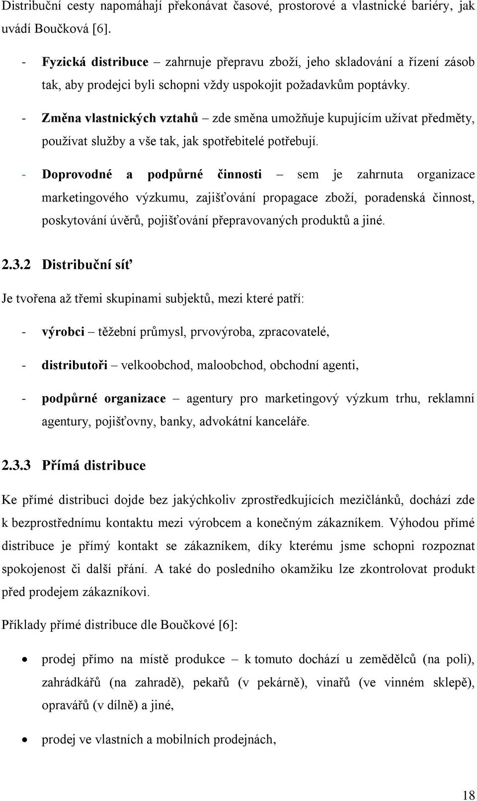 - Změna vlastnických vztahů zde směna umoţňuje kupujícím uţívat předměty, pouţívat sluţby a vše tak, jak spotřebitelé potřebují.