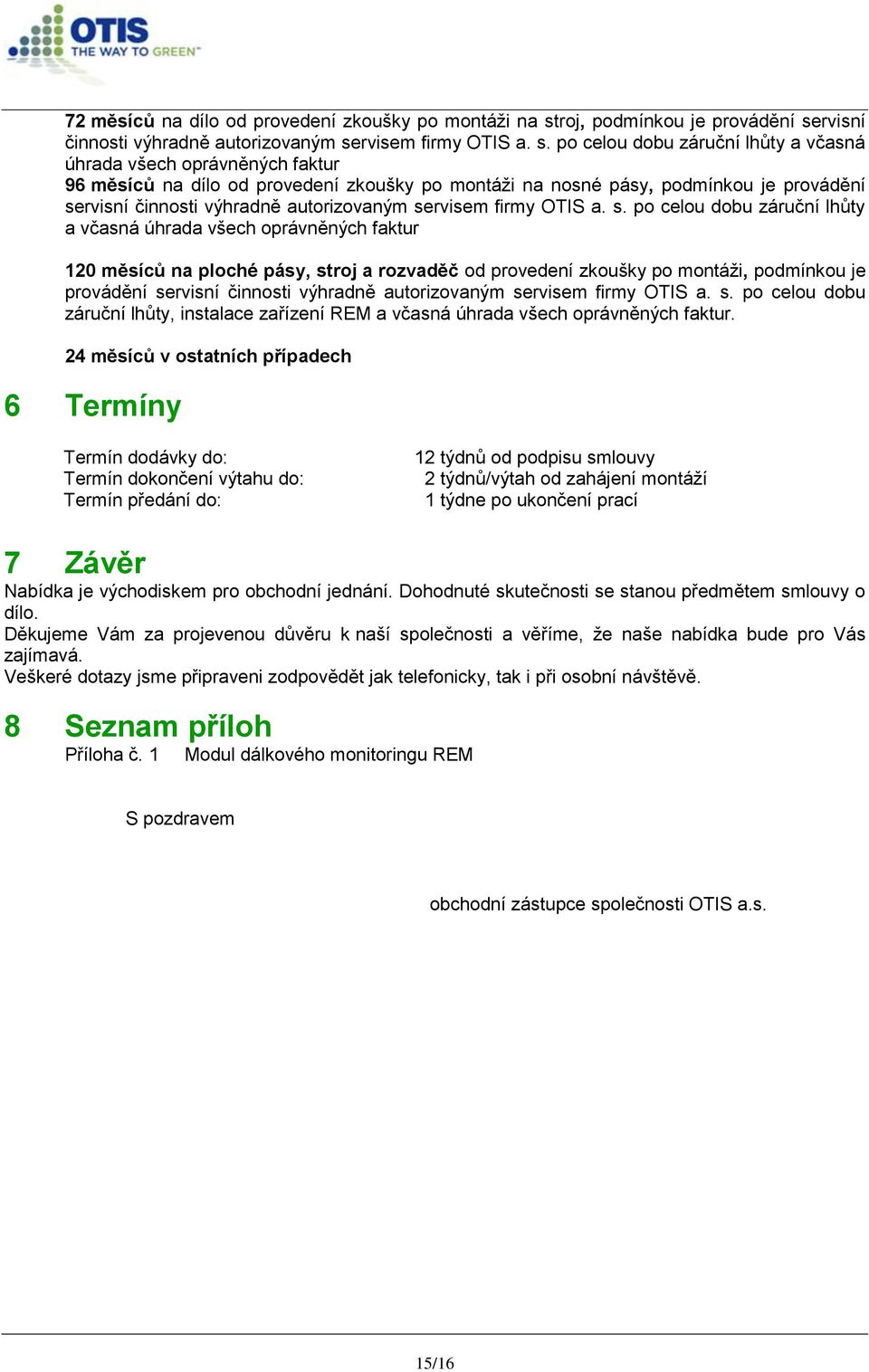rvisní činnosti výhradně autorizovaným se