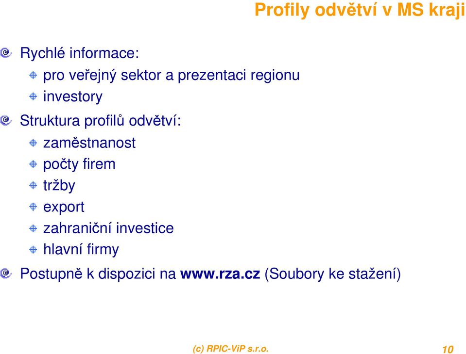 zaměstnanost počty firem tržby export zahraniční investice hlavní