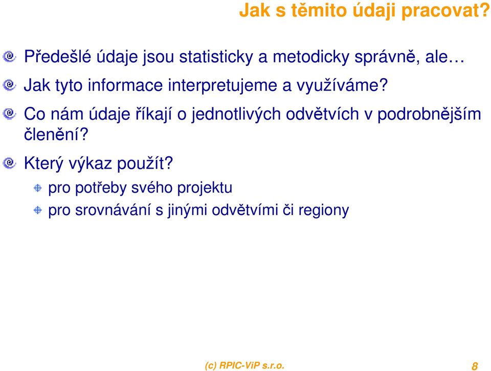 interpretujeme a využíváme?
