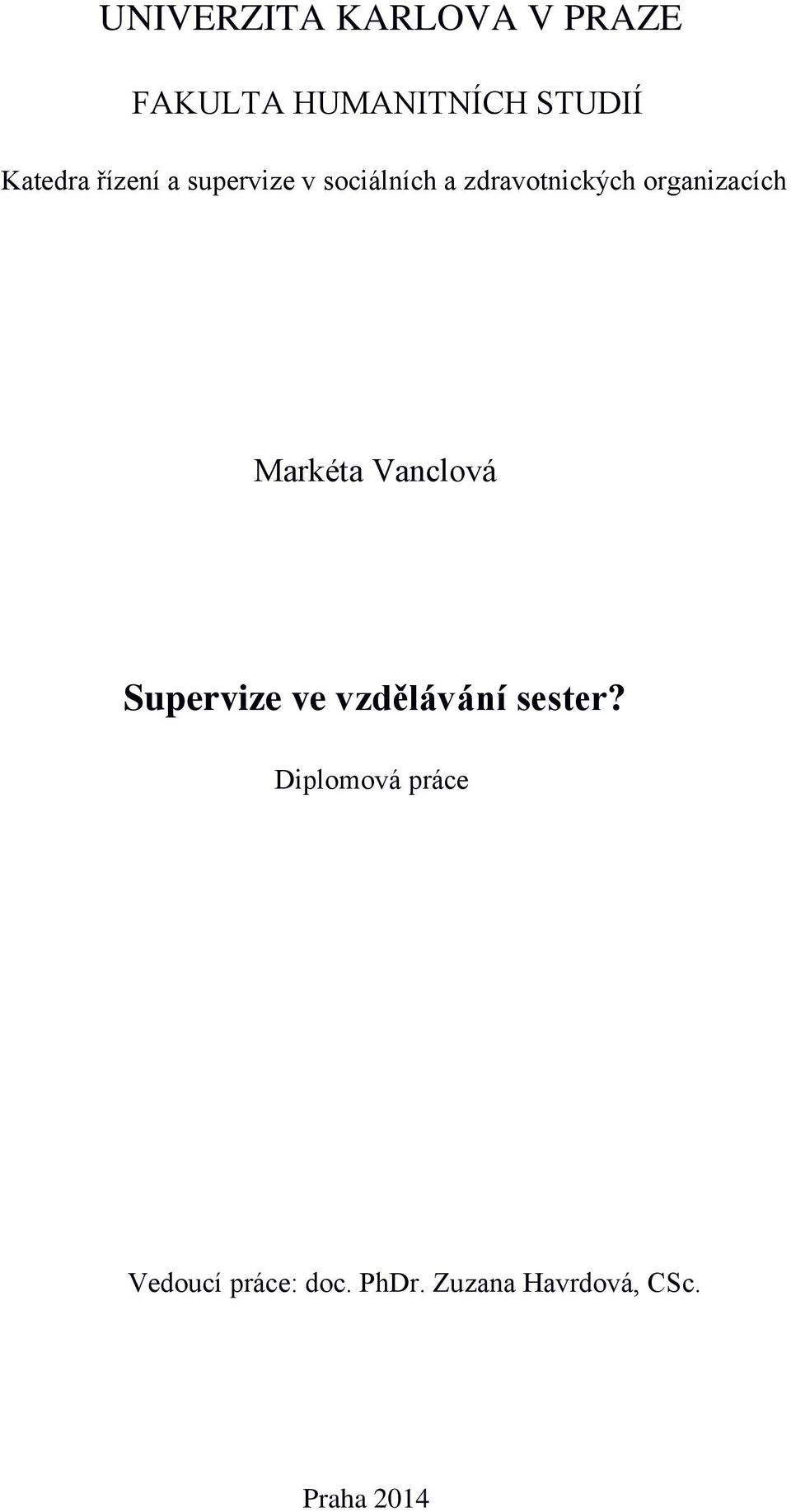 Markéta Vanclová Supervize ve vzdělávání sester?