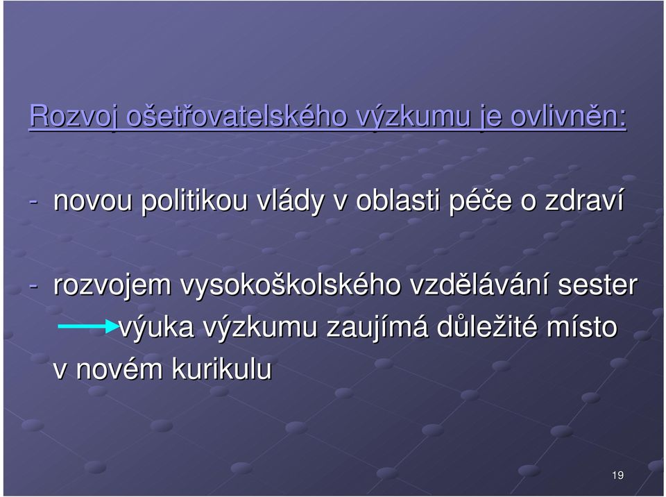 rozvojem vysokoškolského vzdělávání sester výuka