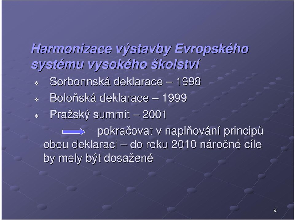 1999 Pražský summit 2001 pokračovat v naplňování