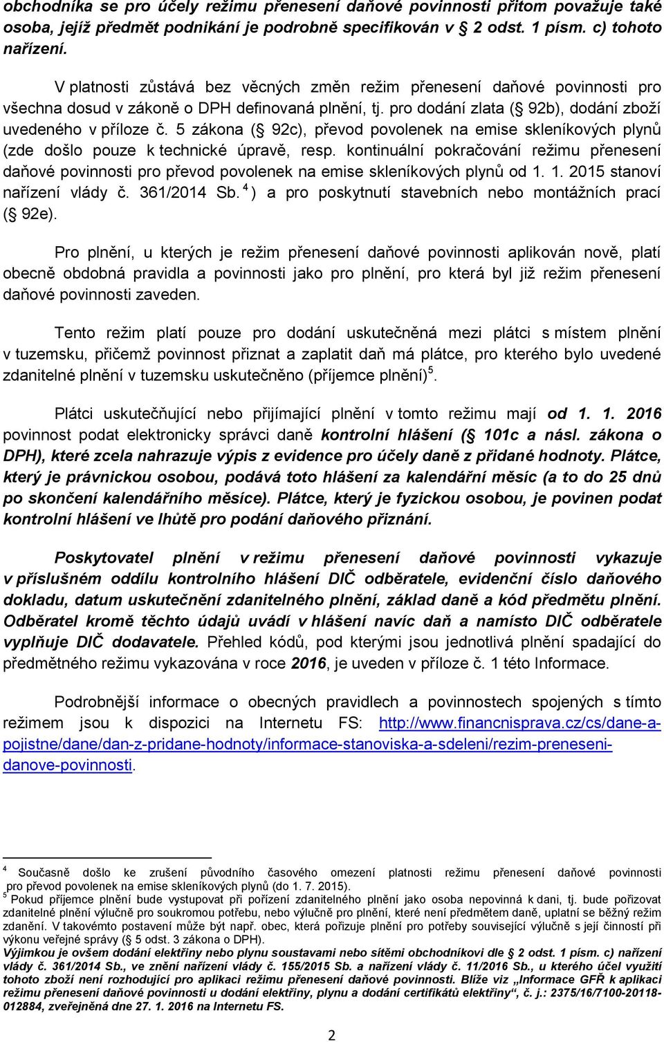 5 zákona ( 92c), převod povolenek na emise skleníkových plynů (zde došlo pouze k technické úpravě, resp.