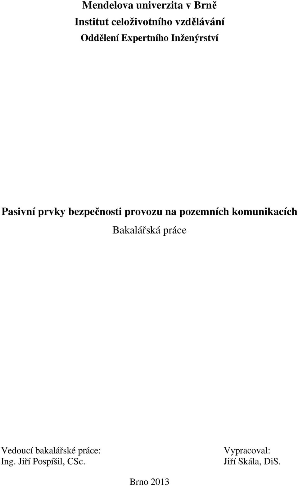 provozu na pozemních komunikacích Bakalářská práce Vedoucí