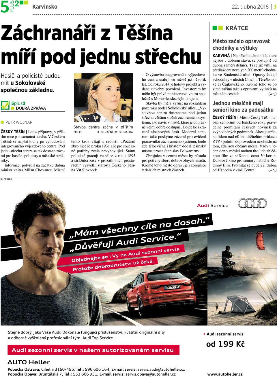 Pod jednu střechu centra se tak dostane zázemí pro hasiče, policisty a městské strážníky. Informaci potvrdil na začátku dubna ministr vnitra Milan Chovanec. Místní Stavba centra začne v příštím roce.