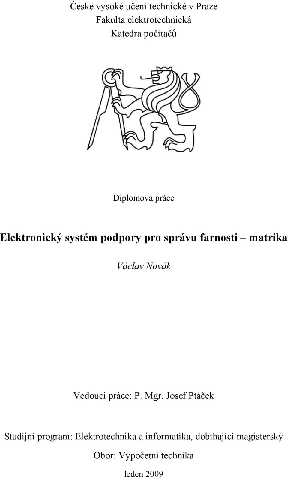 matrika Václav Novák Vedoucí práce: P. Mgr.