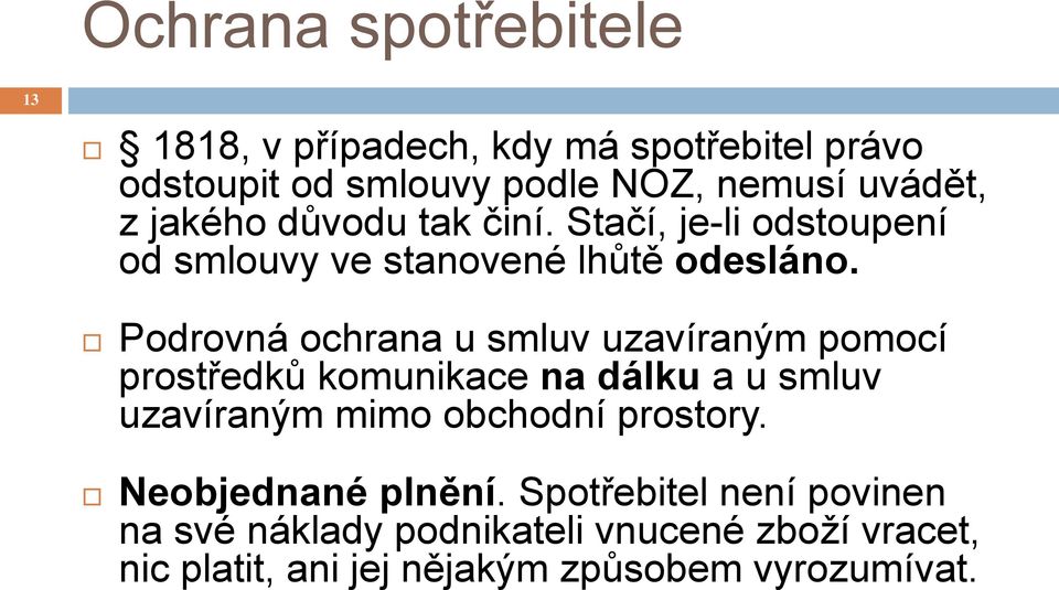 Podrovná ochrana u smluv uzavíraným pomocí prostředků komunikace na dálku a u smluv uzavíraným mimo obchodní