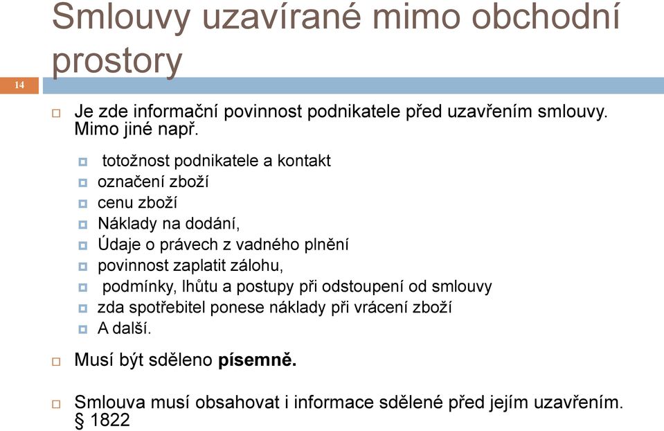 totožnost podnikatele a kontakt označení zboží cenu zboží Náklady na dodání, Údaje o právech z vadného plnění