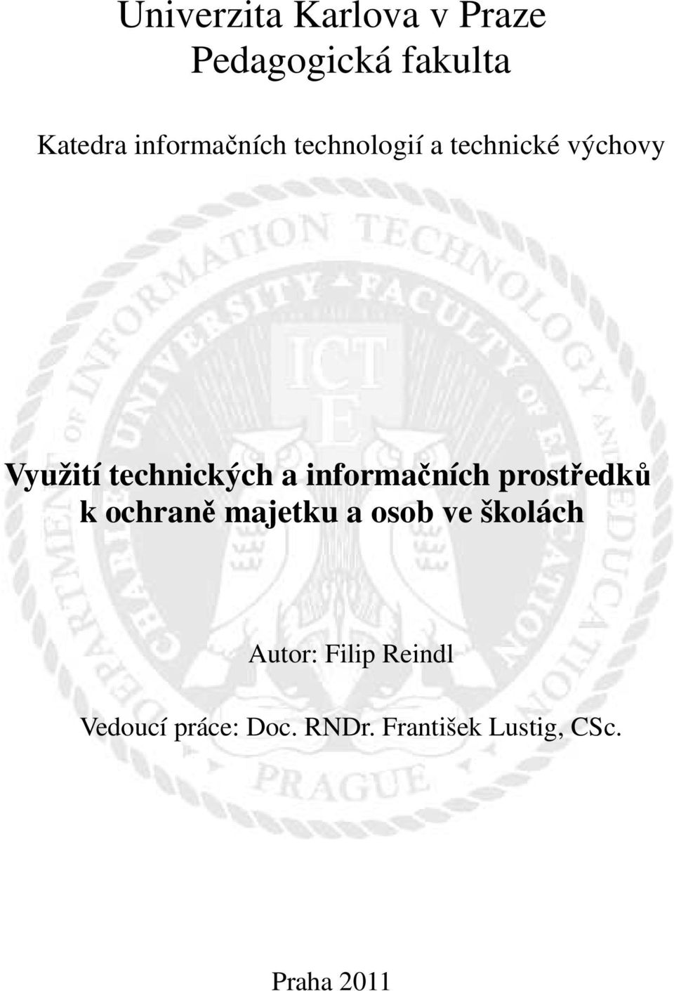 a informačních prostředků k ochraně majetku a osob ve školách