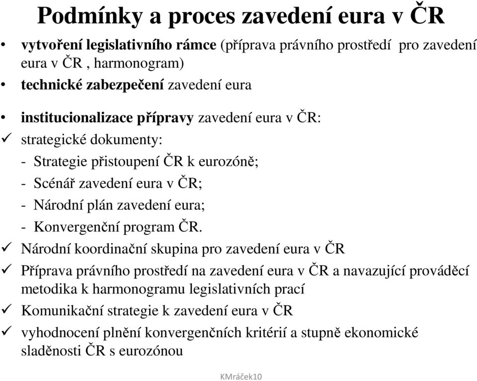 eura; - Konvergenční program ČR.