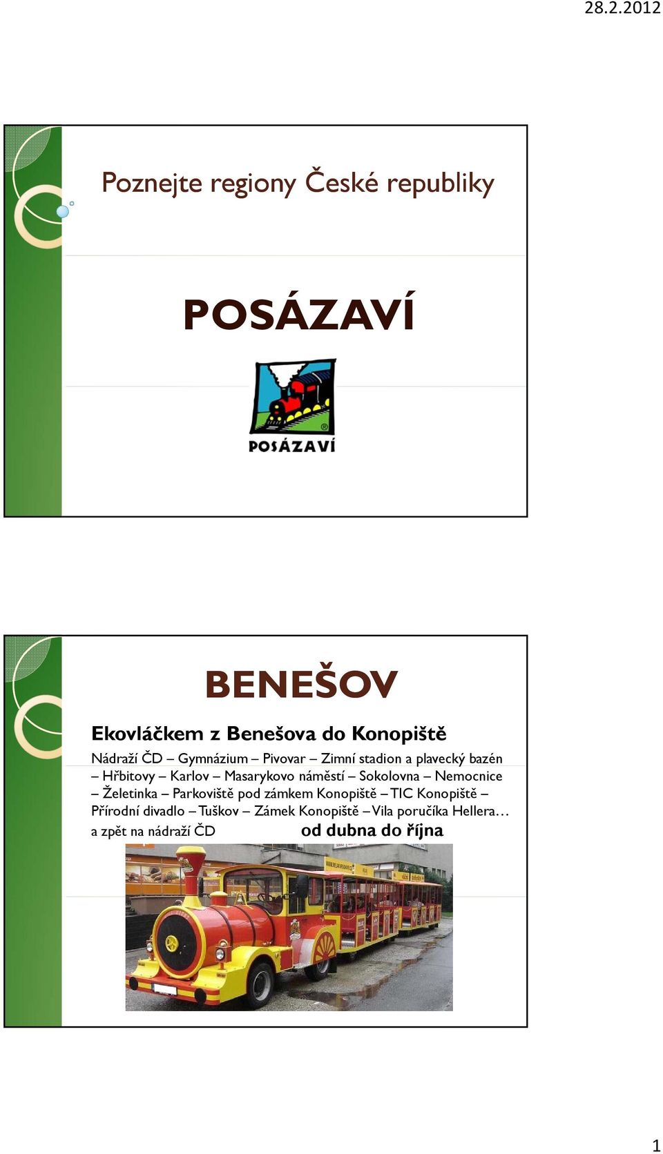 Masarykovo náměstí Sokolovna Nemocnice Želetinka Parkoviště pod zámkem Konopiště TIC