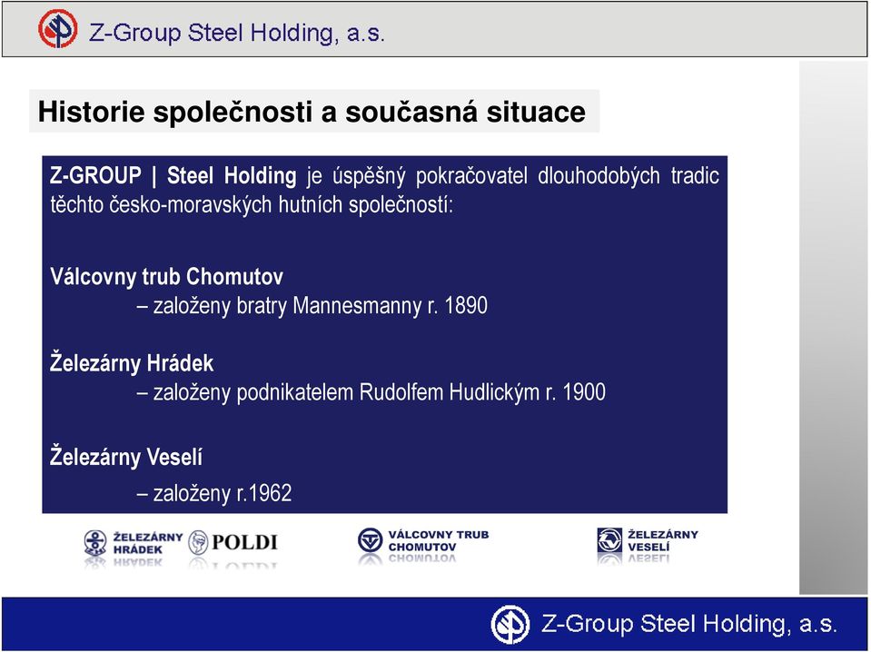 společností: Válcovny trub Chomutov založeny bratry Mannesmanny r.