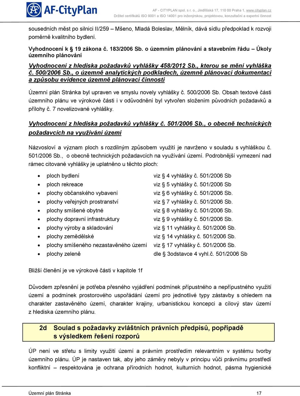 , o územně analytických podkladech, územně plánovací dokumentaci a způsobu evidence územně plánovací činnosti Územní plán Stránka byl upraven ve smyslu novely vyhlášky č. 500/2006 Sb.