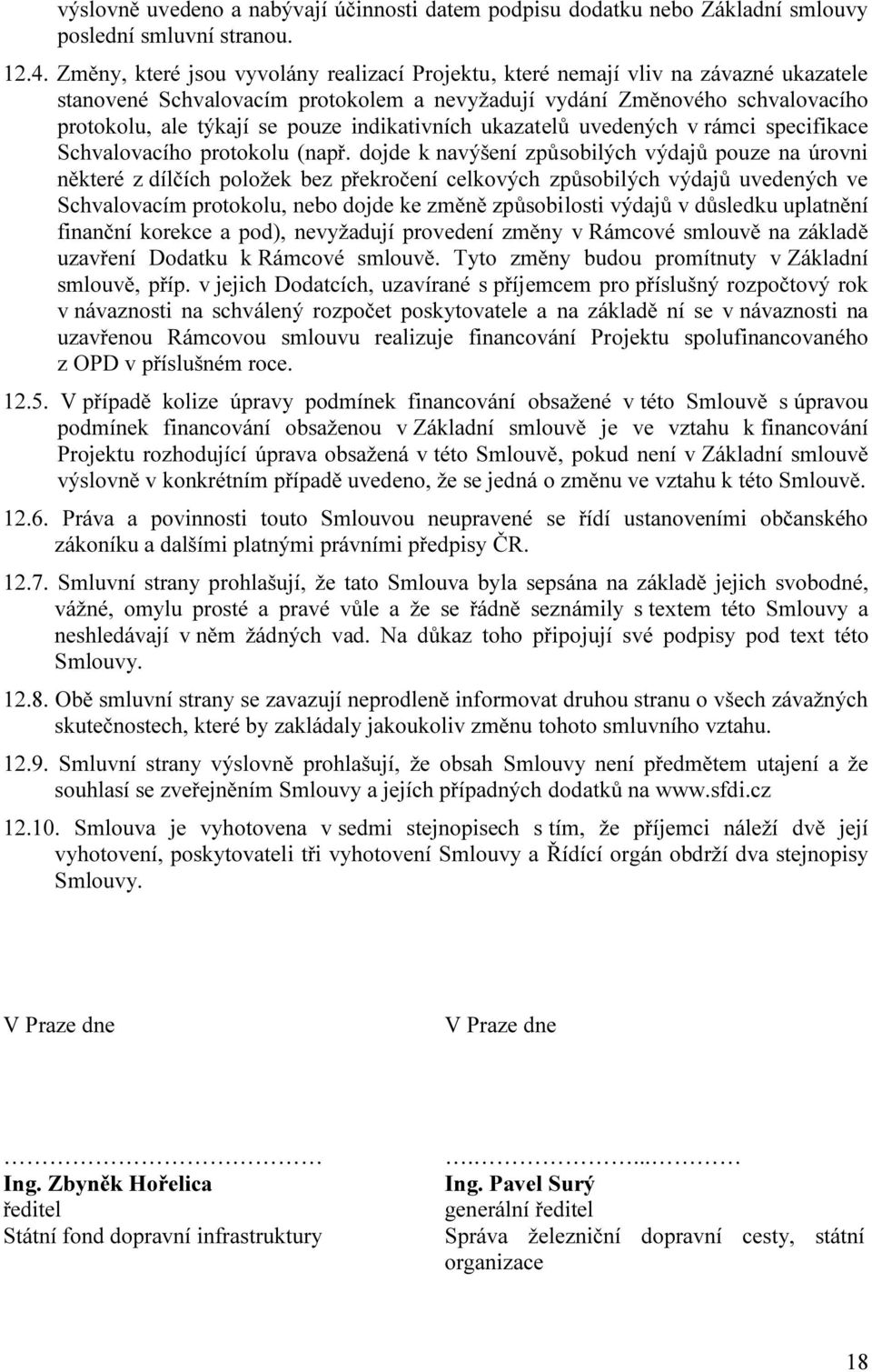 indikativních ukazatelů uvedených v rámci specifikace Schvalovacího protokolu (např.