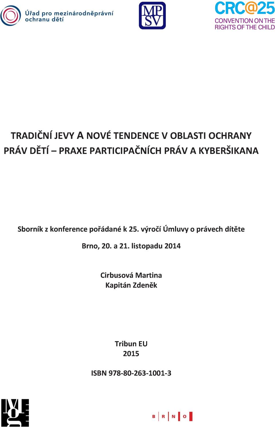 25. výročí Úmluvy o právech dítěte Brno, 20. a 21.