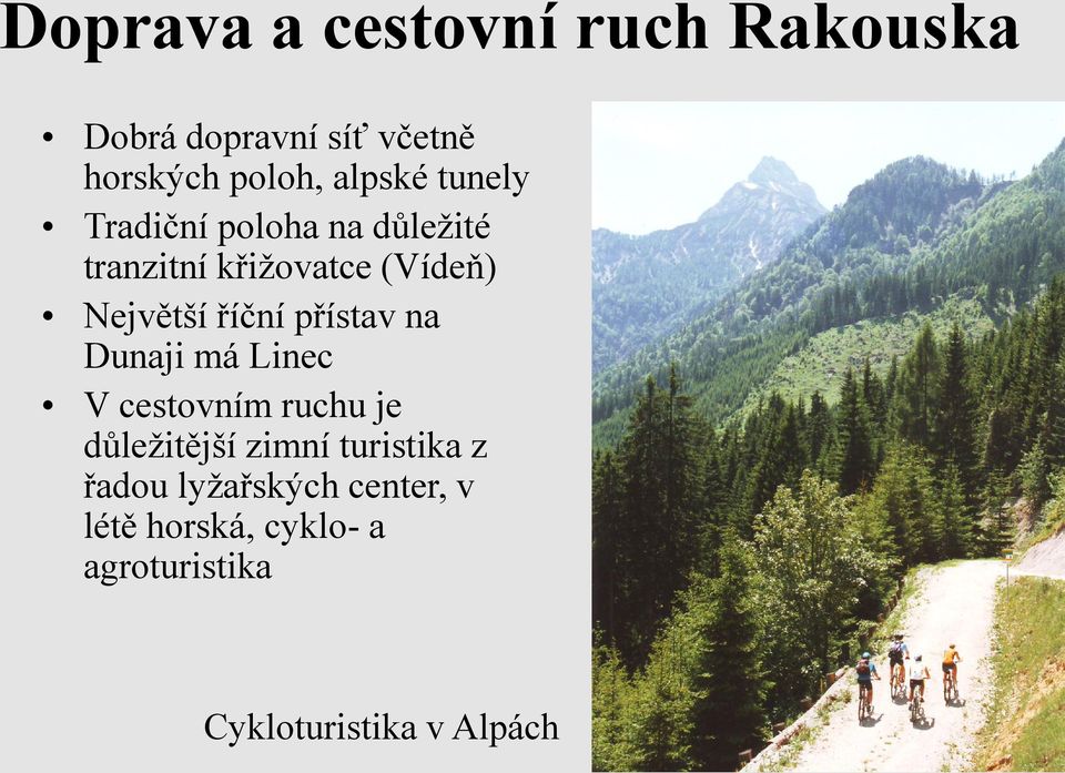 přístav na Dunaji má Linec V cestovním ruchu je důležitější zimní turistika z