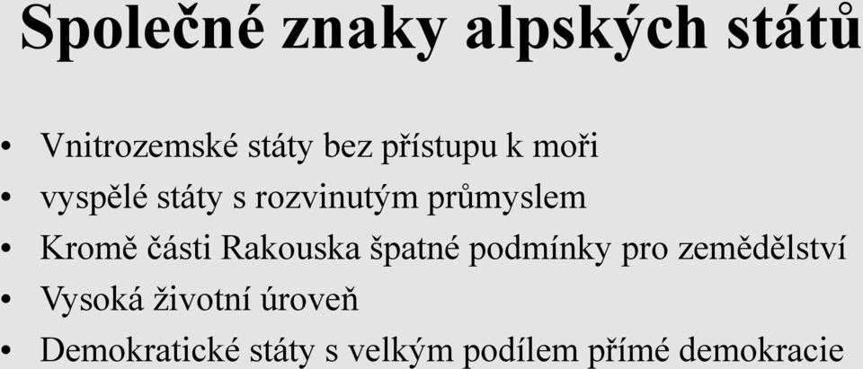 části Rakouska špatné podmínky pro zemědělství Vysoká