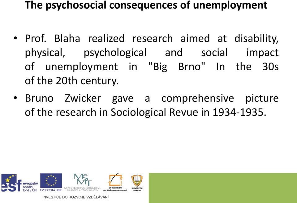 social impact of unemployment in "Big Brno" In the 30s of the 20th