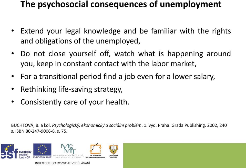 transitional period find a job even for a lower salary, Rethinking life-saving strategy, Consistently care of your health.