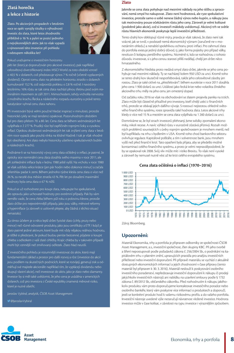 Jak to však vypadá s výnosností této investice při pohledu s odstupem několika let?