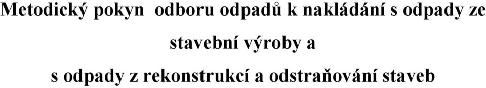 stavební výroby a s odpady z
