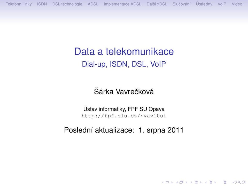informatiky, FPF SU Opava http://fpf.slu.