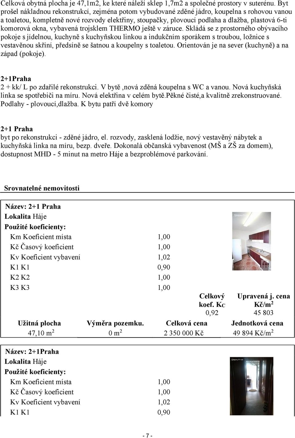 komorová okna, vybavená trojsklem THERMO ještě v záruce.