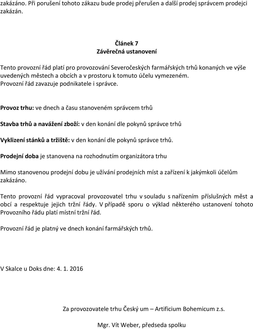 Provozní řád zavazuje podnikatele i správce.