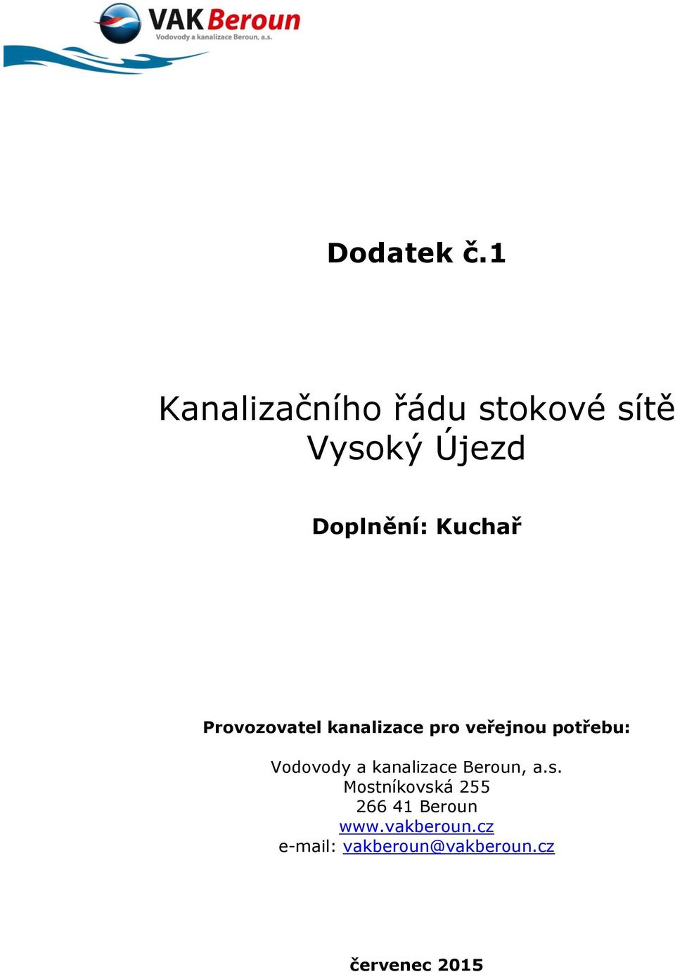 Kuchař Provozovatel kanalizace pro veřejnou potřebu: Vodovody