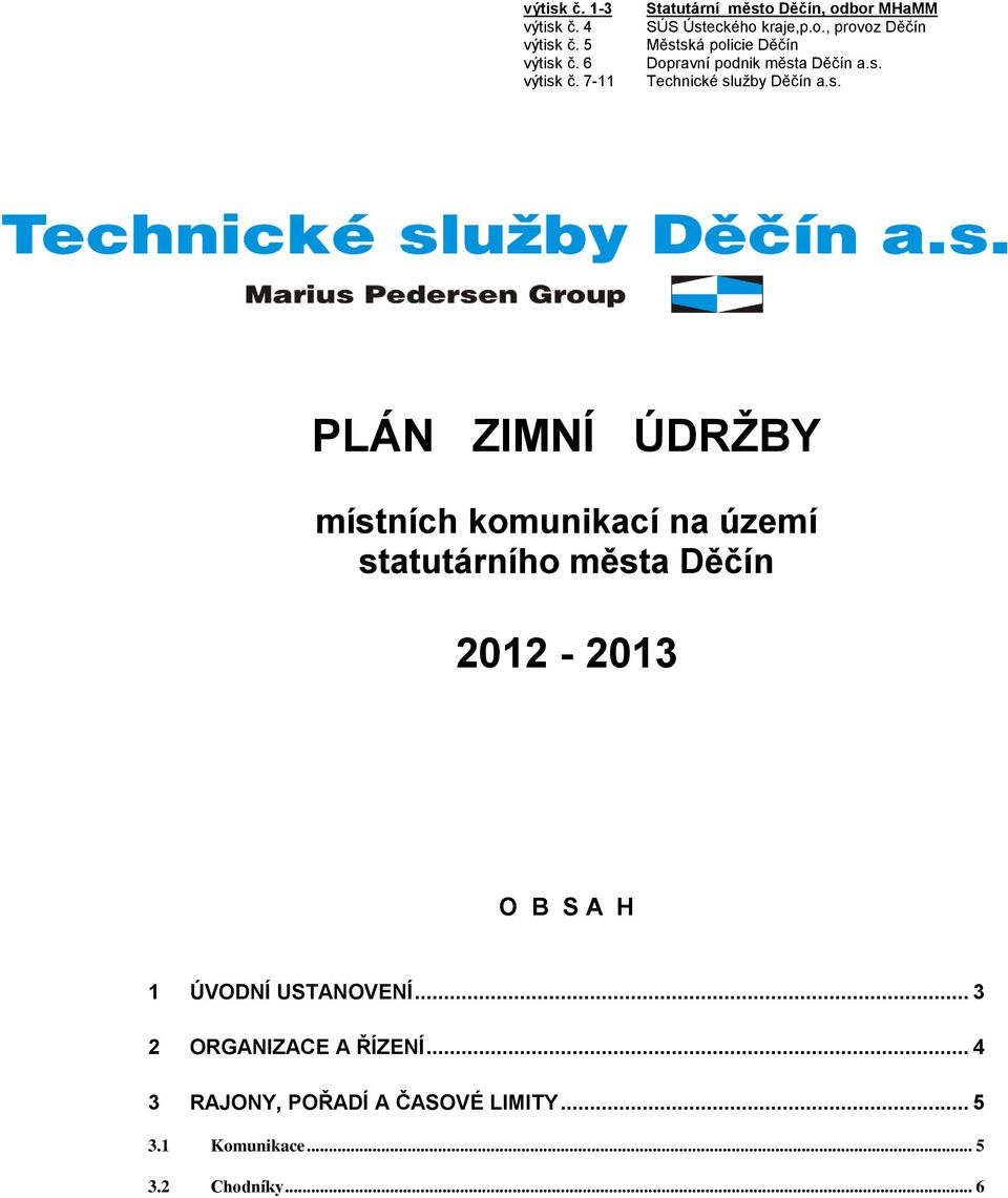 s. Technické sluţby Děčín a.s. PLÁN ZIMNÍ ÚDRŽBY místních komunikací na území statutárního města Děčín