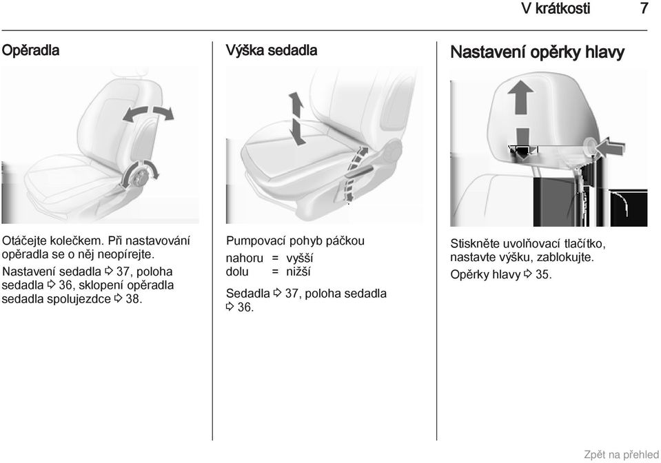 Nastavení sedadla 3 37, poloha sedadla 3 36, sklopení opěradla sedadla spolujezdce 3 38.