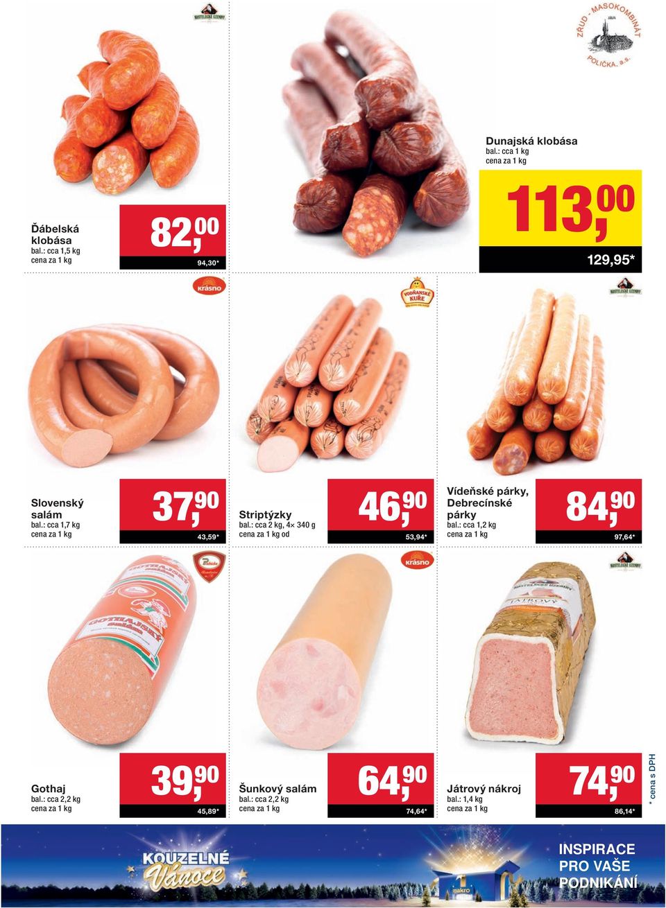 : cca 1,7 kg 37, 90 43,59 * Striptýzky bal.