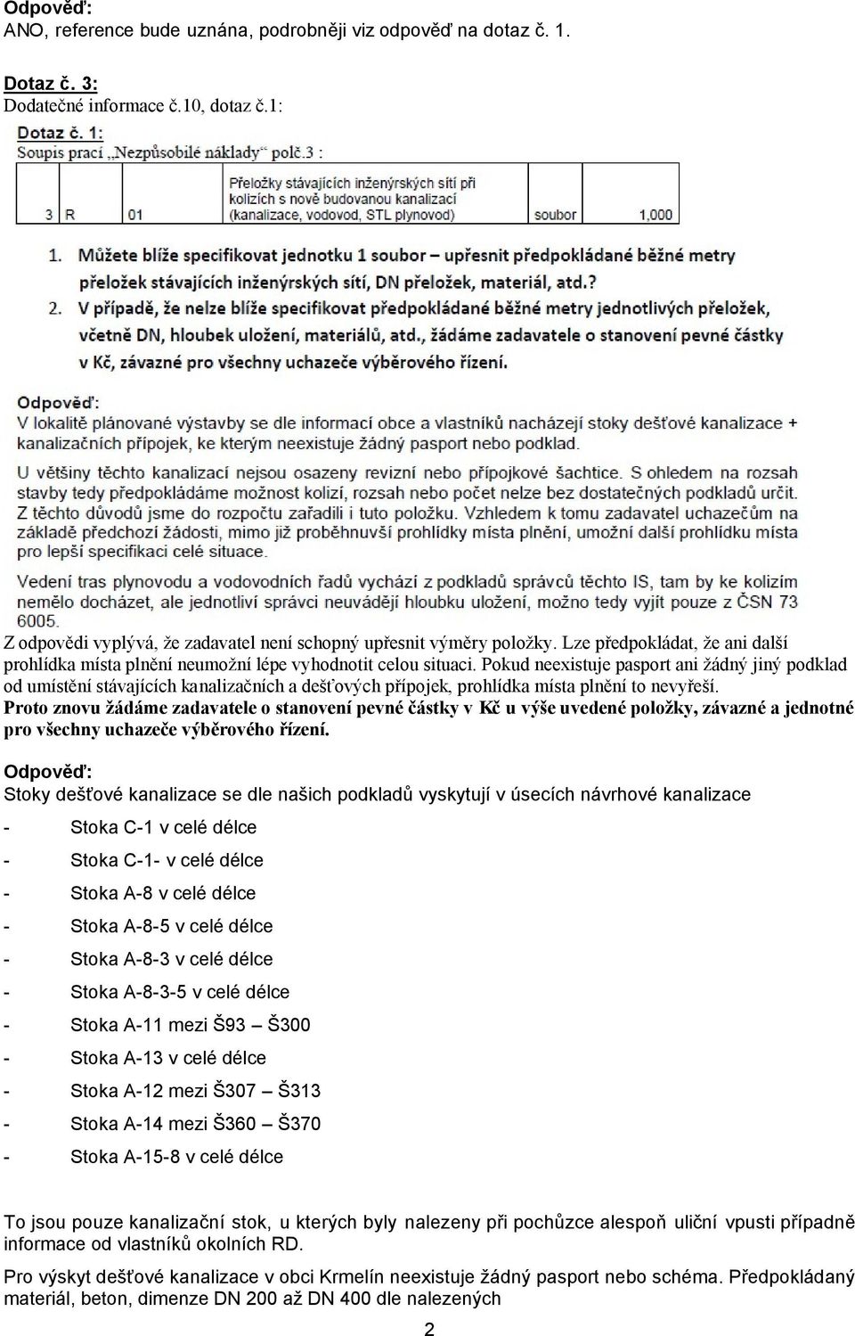 Pokud neexistuje pasport ani žádný jiný podklad od umístění stávajících kanalizačních a dešťových přípojek, prohlídka místa plnění to nevyřeší.