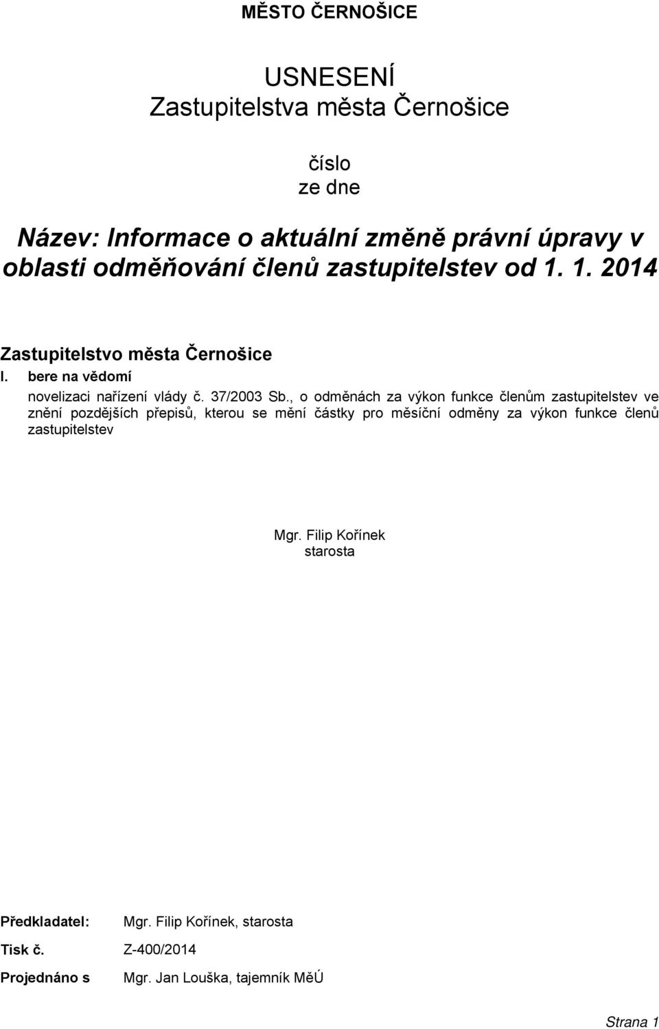 , o odměnách za výkon funkce členům zastupitelstev ve znění pozdějších přepisů, kterou se mění částky pro měsíční odměny za výkon funkce